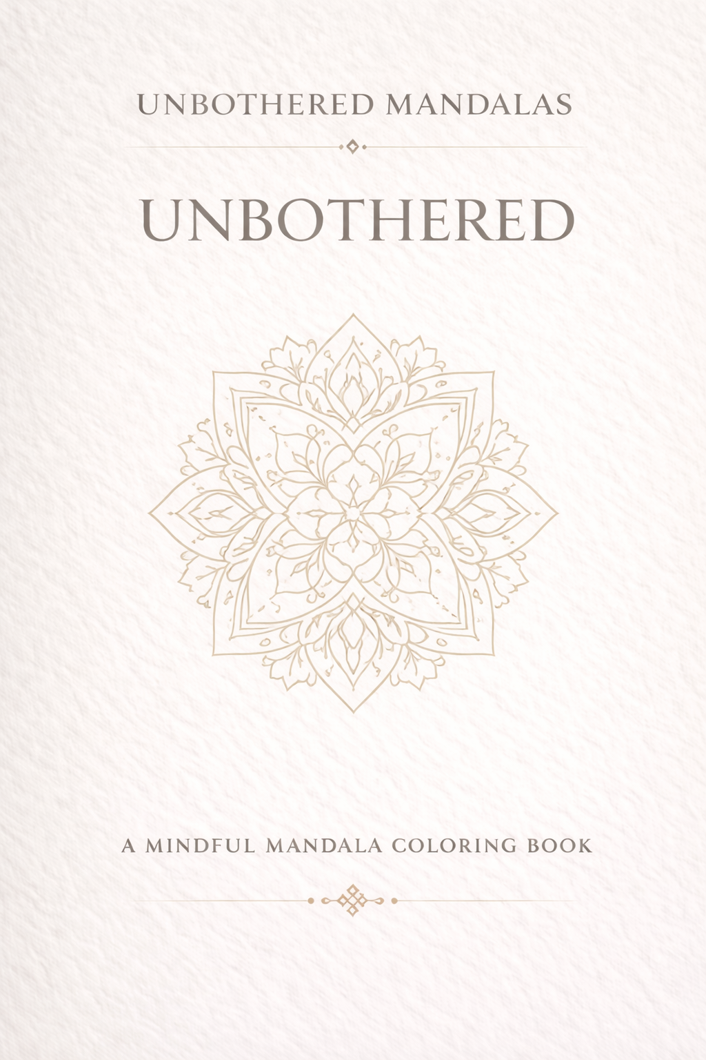 Unbothered Mandalas: Unbothered Coloring Book